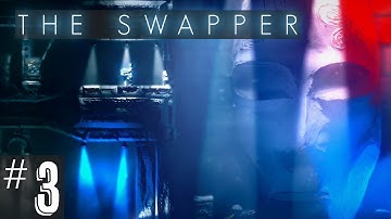 The Swapper (part 3) | The Head Watcher