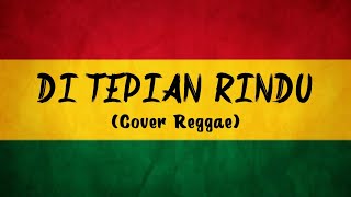 Video thumbnail of "DI TEPIAN RINDU - Davi Siumbing (Cover Reggae) BY AS TONE"