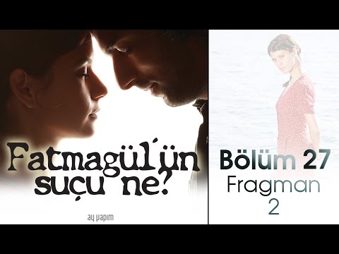 Fatmagülün Suçu Ne 27.Bölüm Fragmanı