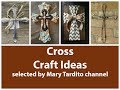 Cross Crafts Ideas - Crafts to Make and Sell - Religious Decor Ideas Cross Crafts Ideas - Crafts to Make and Sell - Religious Decor Ideas