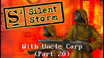 Silent Storm with Uncle Carp (Part 20)