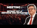 Retraites : Meeting de J.-L Mélenchon contre la réforme de Macron.