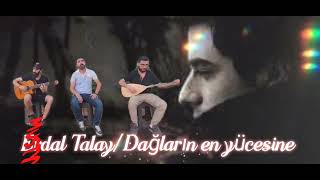 Erdal Talay/Dağların en yücesine