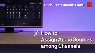 [Tutorial] of Assigning the Audio Sources among Channels with FIFINE Genie Software - Chapter 5