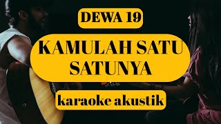 DEWA 19 _ KAMULAH SATU SATUNYA (KARAOKE AKUSTIK COVER)