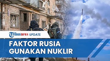4 Faktor yang Bisa Dorong Rusia Luncurkan Senjata Nuklir, Negara Musuh Tidak Harus Serang Dulu