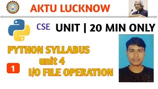 python unit 4 input output file operations | aktu cse semester 4