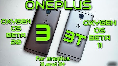 Oneplus3/3t-Get Oxygen Os Beta 20 & 11/Official
