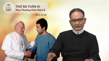 Thứ Ba tuần XI thường niên B Mt 5,43-48 – Lm Tôma Trương Đình Sơn CSsR 19/06/2018