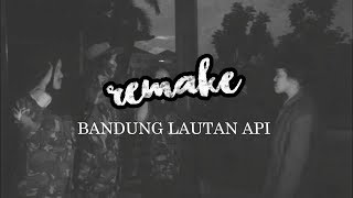 thiasayuu - Short Film Remake Bandung Lautan Api