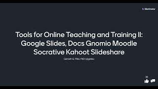 How to teach Online Class : Google Slides Docs  Gnomio Moodle Socrative Kahoot Slideshare