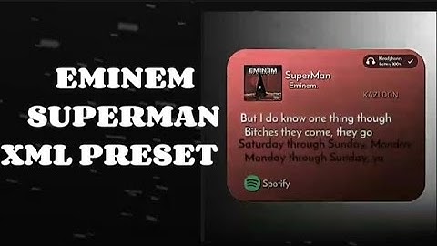 TRENDING SPORTIFY LYRICS EDIT EMINEM-SUPERMAN||PRESET XML-FILE||ALIGHT MOTION 🔥#xml  @kazidon30