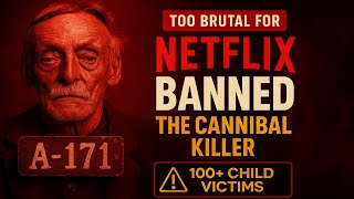 Too Brutal for Netflix | The Cannibal Serial Killer They Banned
