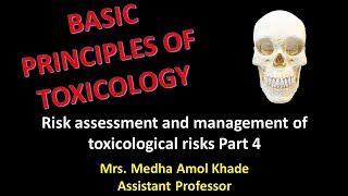 Risk assessment and management of toxicological risks Part 4