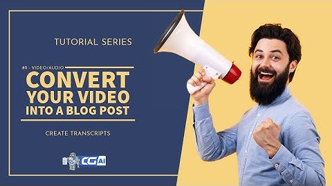 Convert Your Video/Audio Into A Blog Post In One Click