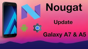 Official OTA Android Nougat update for Galaxy A5 & A7 2017 rolled out today!!!