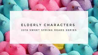 Elderly Characters in Books || 2018 Sweet Spring Reads Series