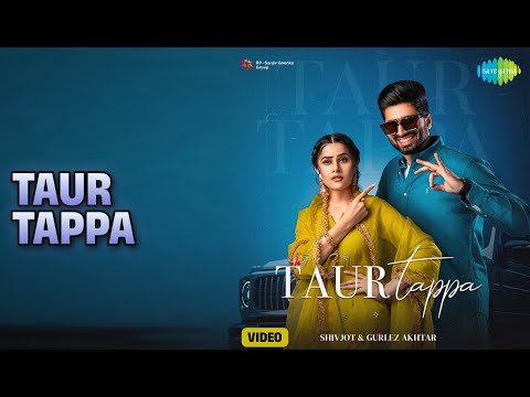 Taur Tappa Shivjot Ft. Gurlez Akhtar | Aman Hyer | Latest Punjabi Song 2023