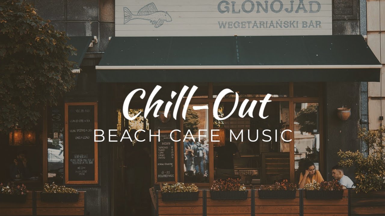 Tea Time Chill Out Beach Cafe Background Music to Relax Study Sleep