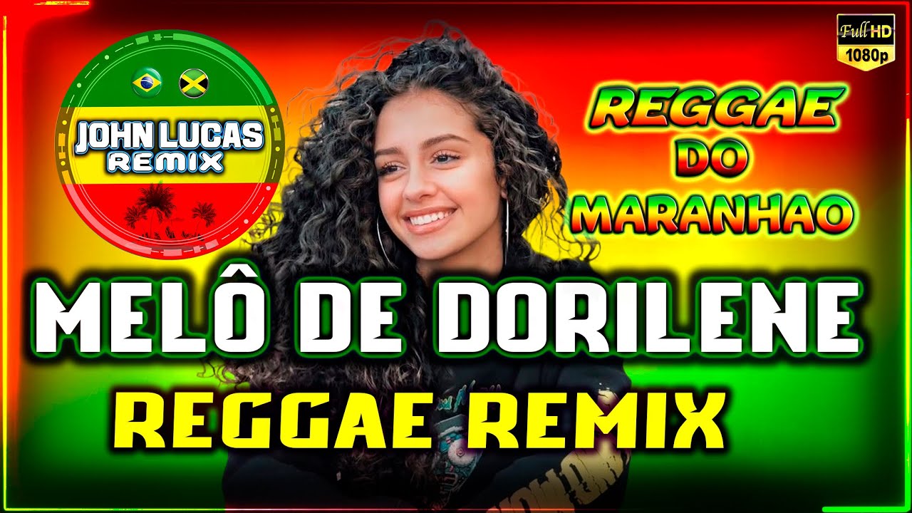 MELÔ DE DORILENE - REGGAE INTERNACIONAL - Reggae Do Maranhão - Reggae Roots - Reggae Lindo