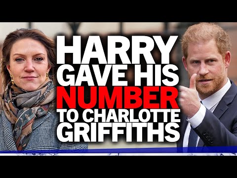 \"He admitted it!\" Prince Harry gave phone number to Charlotte Griffiths \u0026 is back in contact with ex