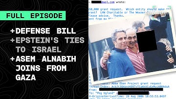 NDAA and War with Venezuela, Jeffrey Epstein and Israel, Deteriorating Conditions in Gaza