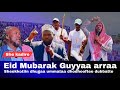 Sheekkotiin Dhugaa Ummataa Olbaaftee Dubbatte Eid Mubarak United Oromia 