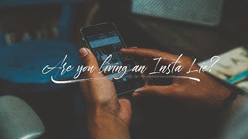Are You Living An Insta Lie?