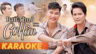 KARAOKE BẠN THUỞ CƠ HÀN | Sáng Tác : Nhạc Sĩ LÊ NHẬT TRƯỜNG