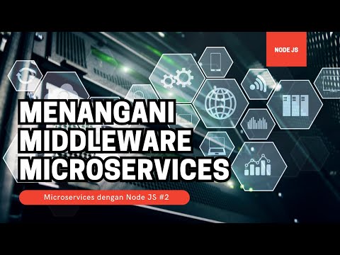 Belajar Menangani Middleware di Microservices dengan Node JS