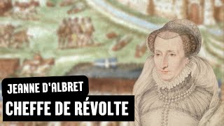 Celle qui fut cheffe de la révolte protestante : Jeanne d'Albret - Femmesdel'histoire#5