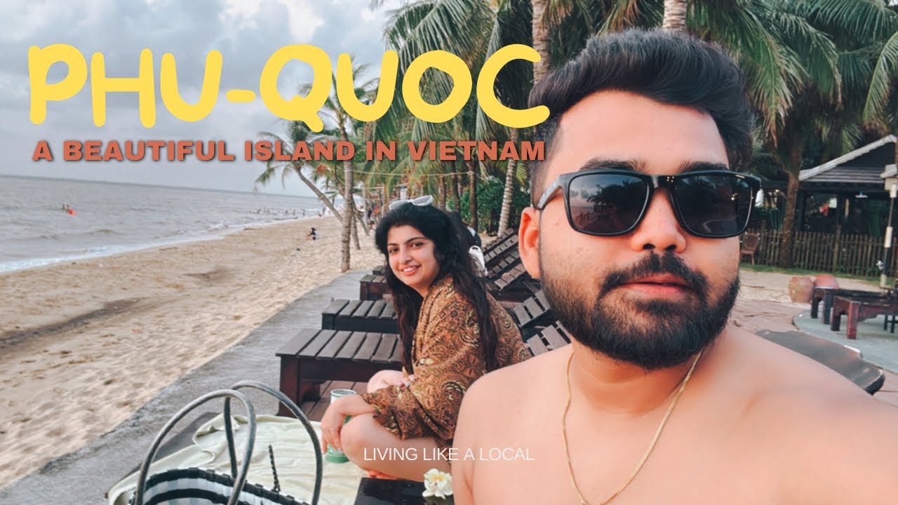 Visa Free for Indian - Island In Vietnam - Phu Quoc || Travel To Vietnam