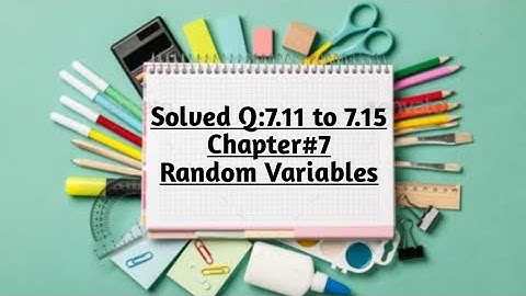 Solved Exercise Q:7.11 to 7.15 (Part#4) By Sher Muhammad Chaudhry |Chapter#7 |Random Variable