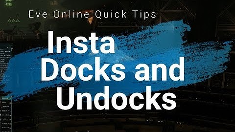 Eve Online Quick Tips: Insta Dock and Undock
