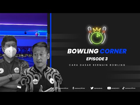 CARA DASAR BERMAIN BOWLING | Bowling Corner Episode 3