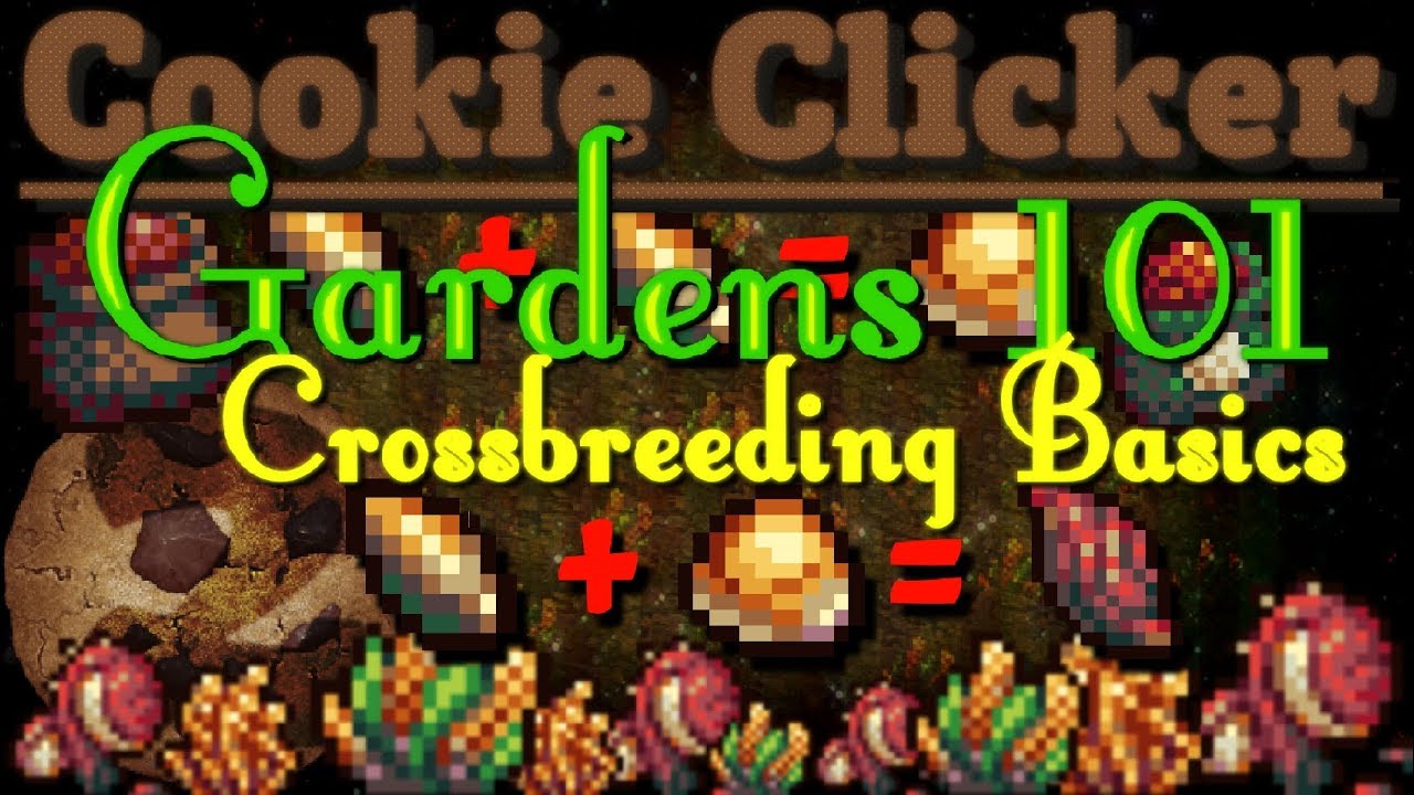 Cookie Clicker Gardens 101 Getting Started Youtube