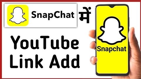 Snapchat mein YouTube link kaise dale, how to add YouTube link in Snapchat, Share YouTube link in sn