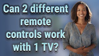 Can 2 different remote controls work with 1 TV