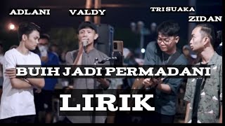 Buih jadi permadani lirik cover adlani,zidan,valdy,trisuaka oh mungkinkah diri ini