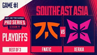 Fnatic vs XERXIA Game 1 - BTS Pro Series 14 SEA: Playoffs w/ Kips & hairy_freak
