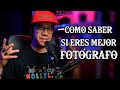 COMO SABER SI HAS MEJORADO COMO FOTÓGRAFO!! 10 SEÑALES!!