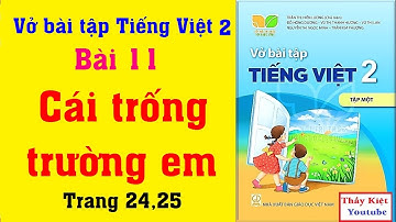 Vở bài Tập Tiếng Việt Lớp 2 Kết Nối Tri Thức Với Cuộc Sống - Bài 11 Cái Trống Trường Em -Trang 24,25