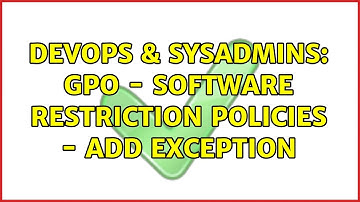 DevOps & SysAdmins: GPO - Software Restriction Policies - add exception (2 Solutions!!)