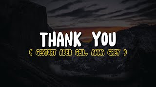 Gestört aber GeiL, Anna Grey - Thank You (Lyrics)