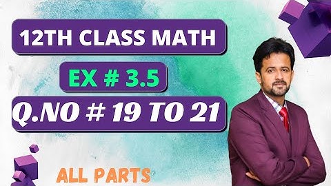 12th class Math || 2nd year math exercise 3.5 question 19 to 21