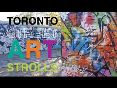Toronto Street Art Strolls: Follow the guide...