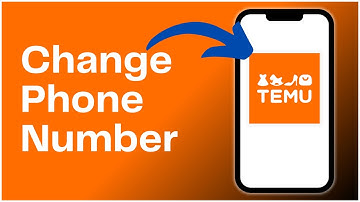 How To Change Phone Number On Temu App? 2024