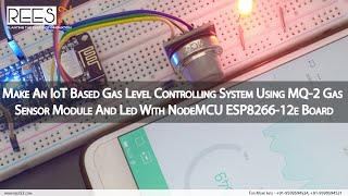 Make An IoT Gas Level Control System Using MQ-2 Gas Module & Led With BLYNK NodeMCU ESP-12e Board