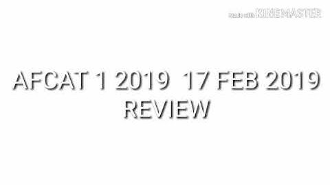AFCAT 1 2019 review, AFCAT 17 feb 2019 review