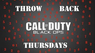 Throwback Thursday's EP. 1  ( Call Of Duty Black ops )